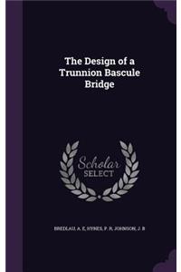 Design of a Trunnion Bascule Bridge