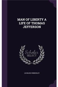 Man of Liberty a Life of Thomas Jefferson