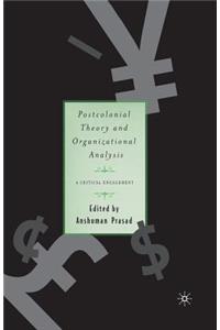 Postcolonial Theory and Organizational Analysis: A Critical Engagement