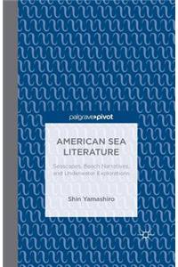 American Sea Literature: Seascapes, Beach Narratives, and Underwater Explorations