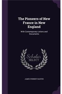 The Pioneers of New France in New England