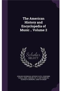 American History and Encyclopedia of Music .. Volume 2