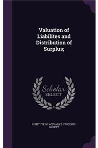 Valuation of Liabilites and Distribution of Surplus;