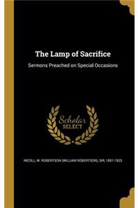 The Lamp of Sacrifice: Sermons Preached on Special Occasions