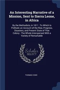 An Interesting Narrative of a Mission, Sent to Sierra Leone, in Africa