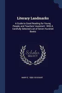 LITERARY LANDMARKS: A GUIDE TO GOOD READ