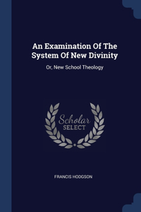 Examination Of The System Of New Divinity