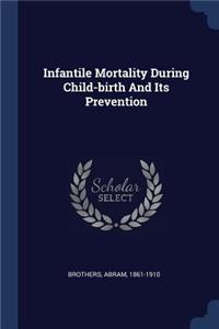 Infantile Mortality During Child-birth And Its Prevention