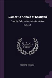 Domestic Annals of Scotland