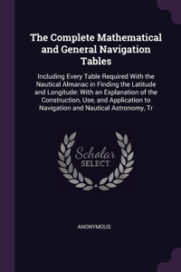 Complete Mathematical and General Navigation Tables