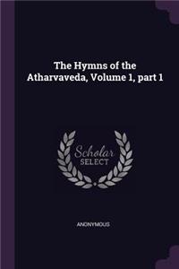 Hymns of the Atharvaveda, Volume 1, part 1