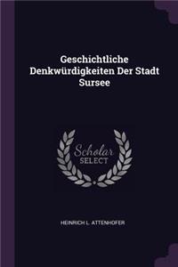 Geschichtliche Denkwürdigkeiten Der Stadt Sursee