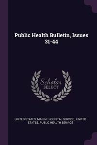 Public Health Bulletin, Issues 31-44