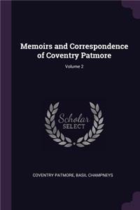 Memoirs and Correspondence of Coventry Patmore; Volume 2