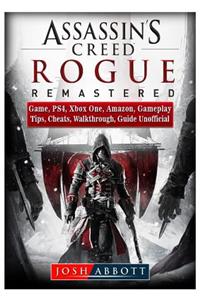 Assassins Creed Rogue Remastered Game, Ps4, Xbox One, Amazon, Gameplay, Tips, Cheats, Walkthrough, Guide Unofficial