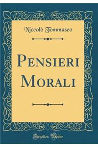 Pensieri Morali (Classic Reprint)