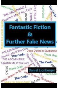 Fantastic Fiction & Further Fake News
