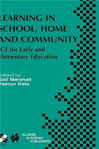 Learning in School, Home and Community: ICT for Early and Elementary Education
