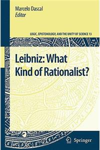 Leibniz: What Kind of Rationalist?