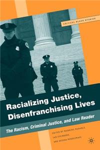 Racializing Justice, Disenfranchising Lives