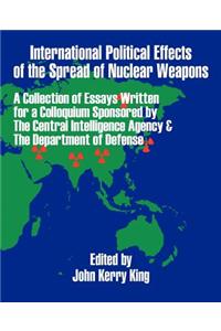 International Political Effects of the Spread of Nuclear Weapons