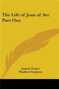 The Life of Joan of Arc Part One