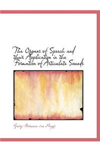 The Organs of Speech and Their Application in the Formation of Articulate Sounds