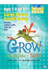 Grow, Proclaim, Serve! Large Group/Small Group Ages 7 & Up Winter 2013-14