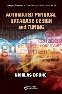 Automated Physical Database Design and Tuning