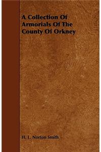 A Collection of Armorials of the County of Orkney