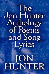 Jon Hunter Anthology of Poems and Song Lyrics