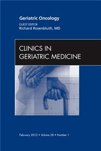 Geriatric Oncology, an Issue of Clinics in Geriatric Medicine