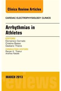 Arrhythmias in Athletes, an Issue of Cardiac Electrophysiology Clinics