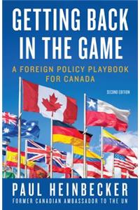 Getting Back in the Game: A Foreign Policy Handbook for Canada
