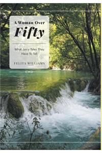 A Woman Over Fifty - What Juicy Tales They Have to Tell