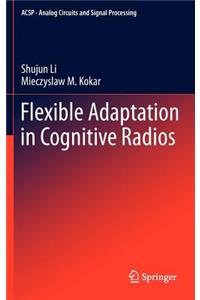 Flexible Adaptation in Cognitive Radios