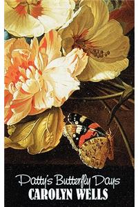 Patty's Butterfly Days by Carolyn Wells, Fiction, Classics