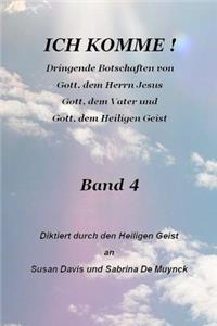 Ich Komme, Band 4