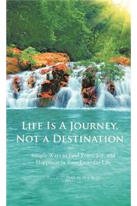 Life Is a Journey, Not a Destination