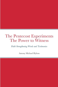 Pentecost Experiments The Power to Witness