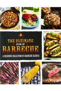 The Ultimate Book of Barbecue: A Delicious Collection of Barbecue Recipes