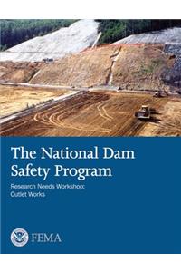 National Dam Safety Program Research Needs Workshop