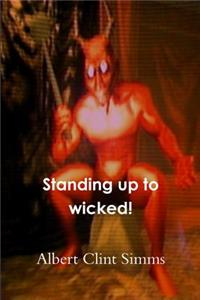 Standing up to wicked!