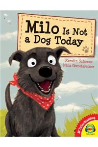 Milo Is Not a Dog Today