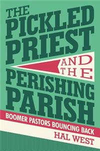 Pickled Priest and the Perishing Parish: Boomer Pastors Bouncing Back