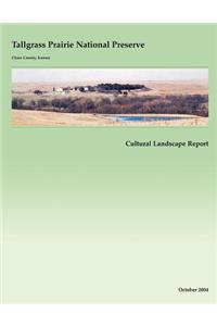 Tallgrass Prairie National Preserve Cultural Landscape Report