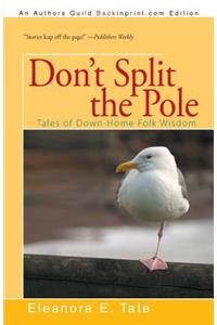 Don't Split the Pole