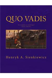 Quo Vadis The Complete & Unabridged Classic Edition