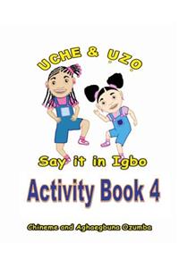 Uche and Uzo Say It in Igbo Activity Book 4