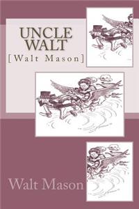 Uncle Walt [Walt Mason]